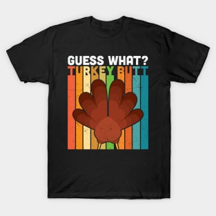 Guess What? Turkey Butt T-Shirt